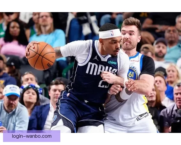 勇士迎战独行侠波神或复出弗拉格能否带队终结连败 勇士迎战独行侠波神或复出弗拉格能否带队终结连败